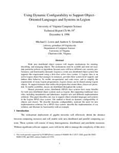 Using Dynamic Configurability to Support ObjectOriented Languages and Systems in Legion University of Virginia Computer Science Technical Report CS[removed]December 4, 1996 Michael J. Lewis and Andrew S. Grimshaw {mlewis,