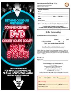 Commencement DVD Order Form Department of Mass Communications Bethune-Cookman University Customer Information: Name: _____________________________________________ Address: ____________________________________________