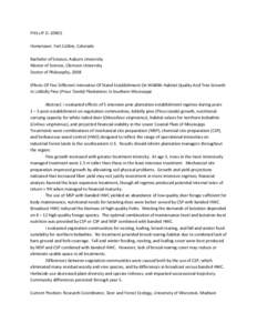 PHILLIP D. JONES Hometown: Fort Collins, Colorado Bachelor of Science, Auburn University Master of Science, Clemson University Doctor of Philosophy, 2008 Effects Of Five Different Intensities Of Stand Establishment On Wi