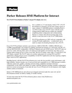 Parker Releases HMI Platform for Interact New PA15T PowerStation is Parker’s largest PA display size ever. Now available in a 15- inch display, Parker CTC’s PA15T PowerStation is designed to fit into the existing cut