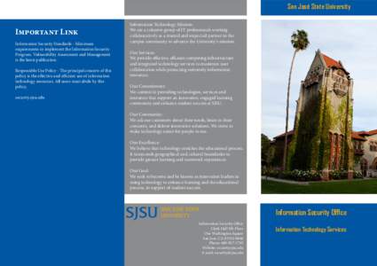 San José State University  Important Link Information Security Standards - Minimum requirements to implement the Information Security Program. Vulnerability Assessment and Management