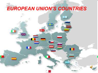 EUROPEAN UNION’S COUNTRIES  ITALY: EUROPE’S “BOOT” It is in the South of Europe and it borders the Mediterranean Sea. It