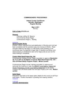 COMMISSIONERS’ PROCEEDINGS Adams County Courthouse Ritzville, Washington Regular Meeting May 9, 2011 (Monday)
