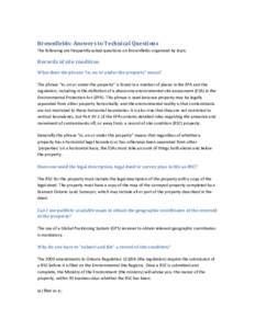 Brownfields: Answers to Technical Questions The following are frequently-asked questions on Brownfields organized by topic. Records of site condition What does the phrase “in, on or under the property” mean? The phra