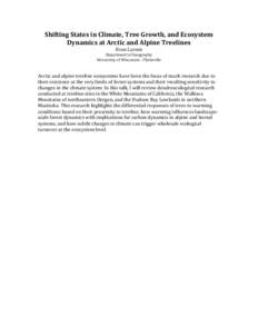 Shifting	
  States	
  in	
  Climate,	
  Tree	
  Growth,	
  and	
  Ecosystem	
   Dynamics	
  at	
  Arctic	
  and	
  Alpine	
  Treelines	
   Evan	
  Larson	
   Department	
  of	
  Geography	
   Universit