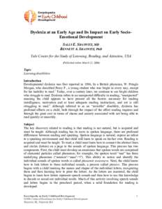 Dyslexia at an Early Age and Its Impact on Early SocioEmotional Development SALLY E. SHAYWITZ, MD BENNETT A. SHAYWITZ, PhD Yale Center for the Study of Learning, Reading, and Attention, USA (Published online March 22, 20