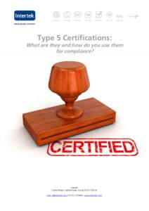Type 5 Certifications: What are they and how do you use them for compliance? Intertek Cleeve Road, Leatherhead, Surrey KT22 7SB UK