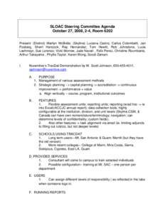 SLOAC Steering Committee Agenda October 27, 2008, 2-4, Room 6202 Present: (District) Marilyn McBride; (Skyline) Luciana Castro, Carlos Colombetti, Jan Fosberg, Sherri Hancock; Ray Hernandez; Tom Hewitt, Rob Johnstone, Lu