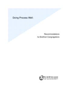 Doing Process Well:  Recommendations for Brethren Congregations  DOING PROCESS WELL: