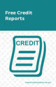 Free Credit Reports CREDIT  Federal Trade Commission | ftc.gov