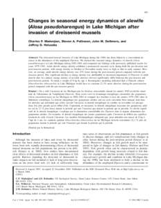 891  Changes in seasonal energy dynamics of alewife (Alosa pseudoharengus) in Lake Michigan after invasion of dreissenid mussels Charles P. Madenjian, Steven A. Pothoven, John M. Dettmers, and