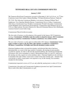 TENNESSEE REAL ESTATE COMMISSION MINUTES January 9, 2013 The Tennessee Real Estate Commission convened on December 9, 2013 at 9:18 a.m., in 3rd floor Conference room of the Andrew Johnson Building, 710 James Robertson Pa
