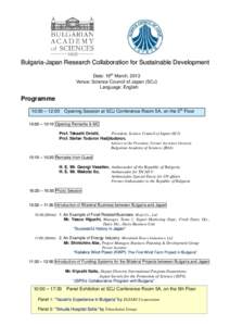 Bulgaria-Japan Research Collaboration for Sustainable Development Date: 19th March, 2013 Venue: Science Council of Japan (SCJ) Language: English  Programme