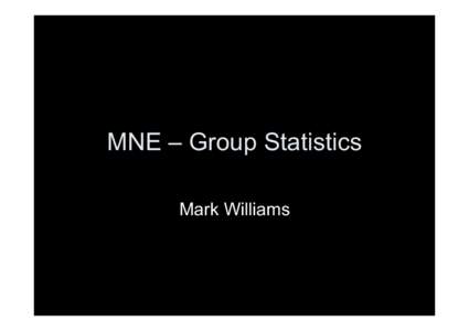 MNE – Group Statistics Mark Williams Neuroimaging  Chambers & Mattingley, 2005