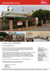 eldersmerredin.com.au  2 Bates Street, MERREDIN POSTMASTERS HOUSE With a prime location next to the LPO is the former Postmasters House at 2 Bates Street. Currently used as short term accommodation and returning $380 per