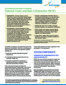THE ALTERNATE ASSESSMENT CONSORTIA:  National Center and State Collaborative (NCSC) • M  EMBERSHIP: 19 states** (Alaska, Arizona, Connecticut, District of Columbia, Florida, Georgia,