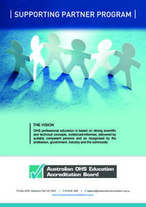 Be part of leading edge developments in OHS education and OHS capability The Australian OHS Education Accreditation Board is active in three main areas: • Recognising university-level programs that meet the accredita