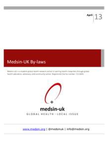 April  Medsin-UK By-laws Medsin-UK is a student global health network active in tackling health inequities through global health education, advocacy, and community action. Registered charity number: .