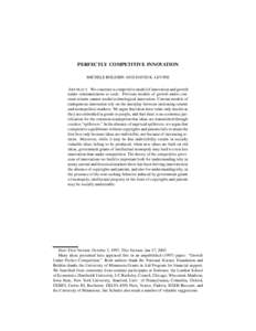 PERFECTLY COMPETITIVE INNOVATION MICHELE BOLDRIN AND DAVID K. LEVINE A BSTRACT. We construct a competitive model of innovation and growth under constantreturns to scale. Previous models of growth under constant returns c