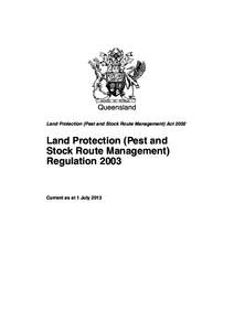 Queensland Land Protection (Pest and Stock Route Management) Act 2002 Land Protection (Pest and Stock Route Management) Regulation 2003