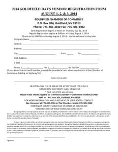 2014 GOLDFIELD DAYS VENDOR REGISTRATION FORM AUGUST 1, 2, & 3, 2014 GOLDFIELD CHAMBER OF COMMERCE  P.O. Box 204, Goldfield, NV 89013  Phone: 775‐485‐3560 Fax: 775‐485‐3402  Early Registration begi