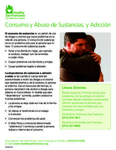 Consumo y Abuso de Sustancias, y Adicción El consumo de sustancias es un patrón de uso de drogas o alcohol que causa problemas en la vida de una persona. El consumo de sustancias no es un problema solo para la persona 