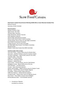 Slow Food in Canada Annual General Meeting (AGMat 11am Mountain Standard Time National Summit Invermere, British Columbia Board members: Heather Pritchard, Chair Ingrid Jarrett, Vice-Chair