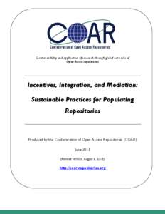 Greater visibility and application of research through global networks of Open Access repositories Incentives, Integration, and Mediation: Sustainable Practices for Populating Repositories