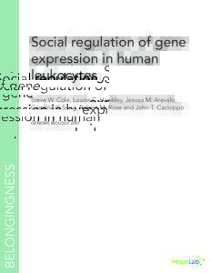 Social regulation of gene expression in human leukocytes Steve W. Cole, Louise C. Hawkley, Jesusa M. Arevalo, Caroline Y. Sung, Robert M. Rose and John T. Cacioppo
