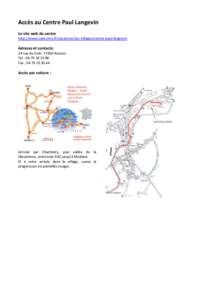 Accès au Centre Paul Langevin Le site web du centre http://www.caes.cnrs.fr/vacances/nos-villages/centre-paul-langevin Adresse et contacts: 24 rue du Coin, 73500 Aussois