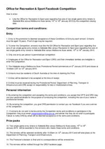 Office for Recreation & Sport Facebook Competition How to enter:  Like the Office for Recreation & Sport post regarding five sets of two single game entry tickets to Adelaide Bite versus Melbourne Aces series, 15th to