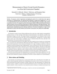 Measurements of Snow Crystal Growth Dynamics in a Free-fall Convection Chamber Kenneth G. Libbrecht1 , Helen C. Morrison, and Benjamin Faber Department of Physics, California Institute of Technology Pasadena, California 