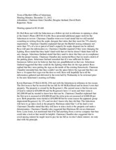 Town of Bartlett Office of Selectmen Meeting Minutes: December 21, 2012 Attendance: Chairman Gene Chandler, Douglas Garland, David Patch Reporters: None Meeting opened at 08:30 AM. Dr. Rob Rose met with the Selectmen as 