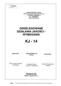 Polskie Zakłady Lotnicze Spółka z ograniczoną odpowiedzialnością ul. Wojska Polskiego 3 39 – 300 Mielec www.pzlmielec.pl