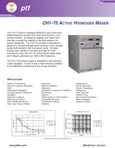 ptf CH1-75 ACTIVE HYDROGEN MASER The CH1-75 Active Hydrogen MASER is one of the most