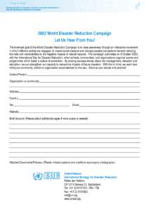 Turning the tide on disasters towards sustainable development 2003 World Disaster Reduction Campaign 2003 World Disaster Reduction Campaign Let Us Hear From You! The foremost goal of the World Disaster Reduction Campaign