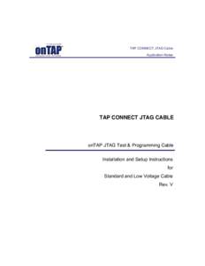 TAP CONNECT JTAG Cable Application Notes TAP CONNECT JTAG CABLE  onTAP JTAG Test & Programming Cable