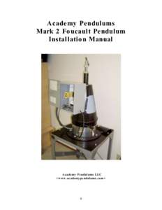 Academy Pendulums Mark 2 Foucault Pendulum Installation Manual Academy Pendulums LLC <www.academypendulums.com>