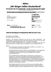      „Wir Bürger helfen Deutschland“ Wir sind das Volk, die Urentscheider, von dem alle Staatsgewalt ausgeht - Art. 20 Abs. 2 Satz 1 Grundgesetz (GG) „Das Volk ist besser als seine Regierung. Es verdient eine