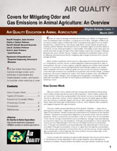 AIR QUALITY Covers for Mitigating Odor and Gas Emissions in Animal Agriculture: An Overview AIR QUALITY EDUCATION IN ANIMAL AGRICULTURE Rose M. Stenglein, Junior Scientist Charles J. Clanton, Professor