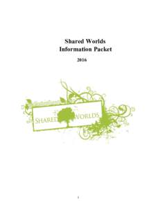 Shared Worlds Information Packet 2016  