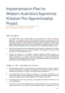 Implementation Plan for Western Australia’s Apprentice Kickstart Pre-Apprenticeship Project NATIONAL PARTNERSHIP AGREEMENT ON PRE-APPRENTICESHIP TRAINING