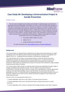 Case Study 4A: Developing a Communication Project in Suicide Prevention Student notes This case study is designed to give students some practice in considering issues associated with reporting and communicating about men