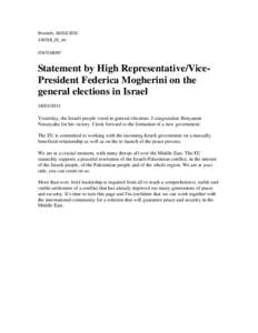 Brussels, [removed]150318_01_en STATEMENT Statement by High Representative/VicePresident Federica Mogherini on the general elections in Israel