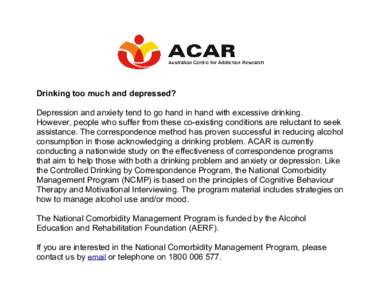 Drinking too much and depressed? Depression and anxiety tend to go hand in hand with excessive drinking. However, people who suffer from these co-existing conditions are reluctant to seek assistance. The correspondence m