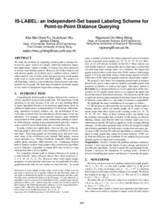 IS-LABEL: an Independent-Set based Labeling Scheme for Point-to-Point Distance Querying Ada Wai-Chee Fu, Huanhuan Wu, James Cheng  Raymond Chi-Wing Wong