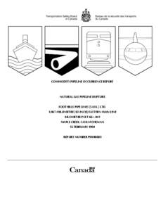 COMMODITY PIPELINE OCCURRENCE REPORT  NATURAL GAS PIPELINE RUPTURE FOOTHILLS PIPE LINES (SASK.) LTD. 1,067-MILLIMETRE (42-INCH) EASTERN MAIN LINE KILOMETRE POST 66 + 041