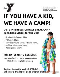 FOR YOUTH DEVELOPMENT FOR HEALTHY LIVING FOR SOCIAL RESPONSIBILITY IF YOU HAVE A KID, WE HAVE A CAMP!