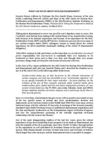 WHAT CAN WE DO ABOUT NUCLEAR DISARMAMENT? Keynote Dinner Address by Professor the Hon Gareth Evans, Convenor of the Asia Pacific Leadership Network (APLN) and Chair of the ANU Centre for Nuclear NonProliferation and Disa