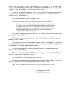 MINUTES OF A MEETING OF THE CUMBERLAND COUNTY BOARD OF TAXATION HELD AT 525 EAST ELMER ROAD, VINELAND, NEW JERSEY, ON THURSDAY, MAY 1, 2014, AT 5:00 P.M. IN THE AFTERNOON, PURSUANT TO DUE NOTICE. Present: A. William Bion